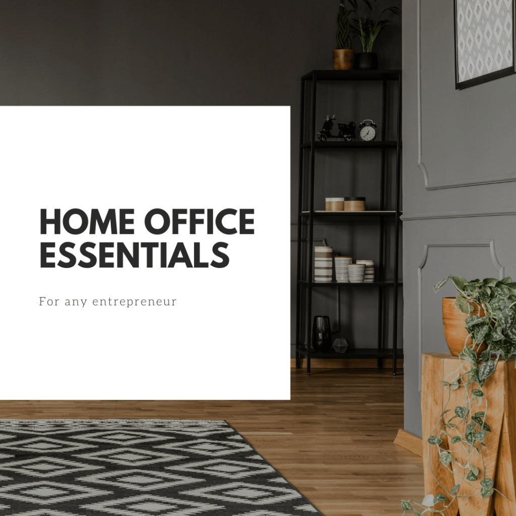 Home Office Essentials for Any&nbsp;Entrepreneur